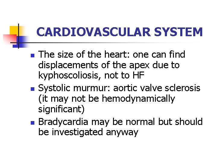 CARDIOVASCULAR SYSTEM n n n The size of the heart: one can find displacements