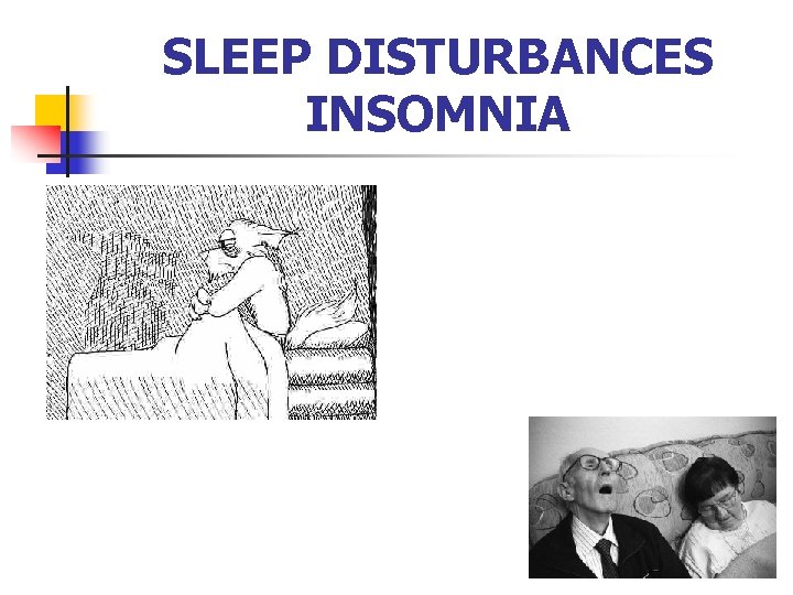 SLEEP DISTURBANCES INSOMNIA 