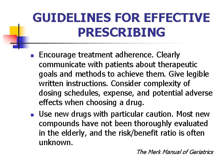 GUIDELINES FOR EFFECTIVE PRESCRIBING n n Encourage treatment adherence. Clearly communicate with patients about