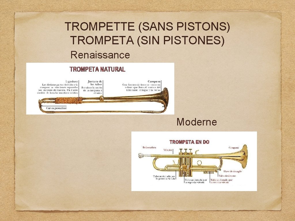 TROMPETTE (SANS PISTONS) TROMPETA (SIN PISTONES) Renaissance Moderne 