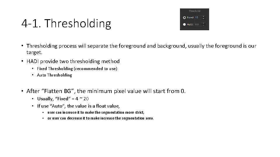 4 -1. Thresholding • Thresholding process will separate the foreground and background, usually the