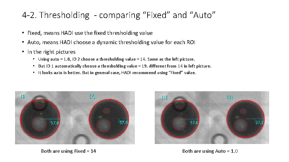 4 -2. Thresholding - comparing “Fixed” and “Auto” • Fixed, means HADI use the