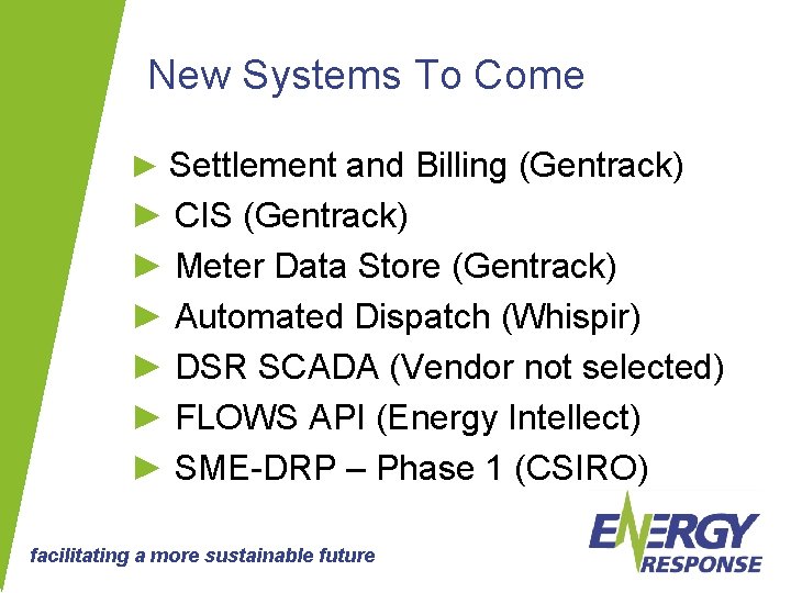 New Systems To Come ► Settlement and Billing (Gentrack) ► CIS (Gentrack) ► Meter