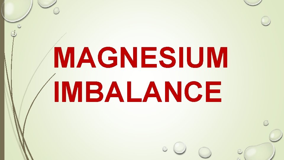 MAGNESIUM IMBALANCE 