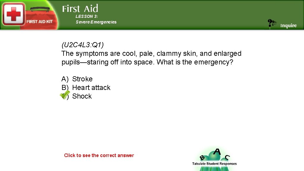 LESSON 3: Severe Emergencies (U 2 C 4 L 3: Q 1) The symptoms