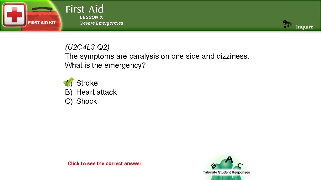 LESSON 3: Severe Emergencies (U 2 C 4 L 3: Q 2) The symptoms