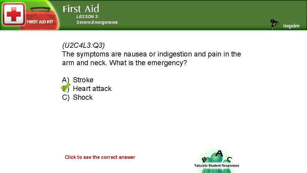 LESSON 3: Severe Emergencies (U 2 C 4 L 3: Q 3) The symptoms