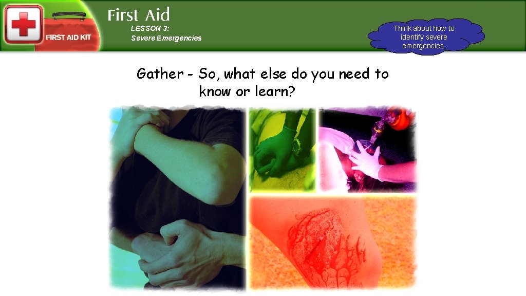 LESSON 3: Severe Emergencies Gather - So, what else do you need to know