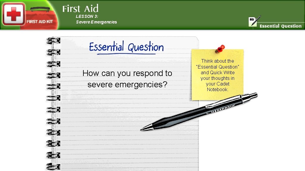 LESSON 3: Severe Emergencies How can you respond to severe emergencies? Think about the