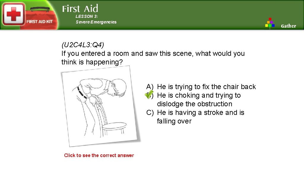 LESSON 3: Severe Emergencies (U 2 C 4 L 3: Q 4) If you