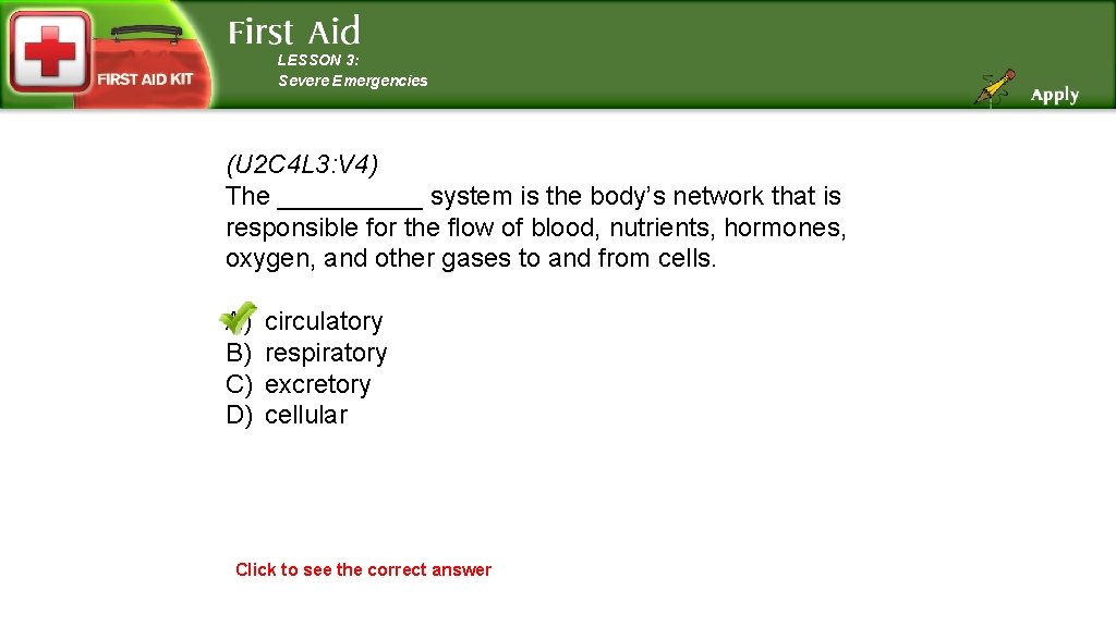 LESSON 3: Severe Emergencies (U 2 C 4 L 3: V 4) The _____