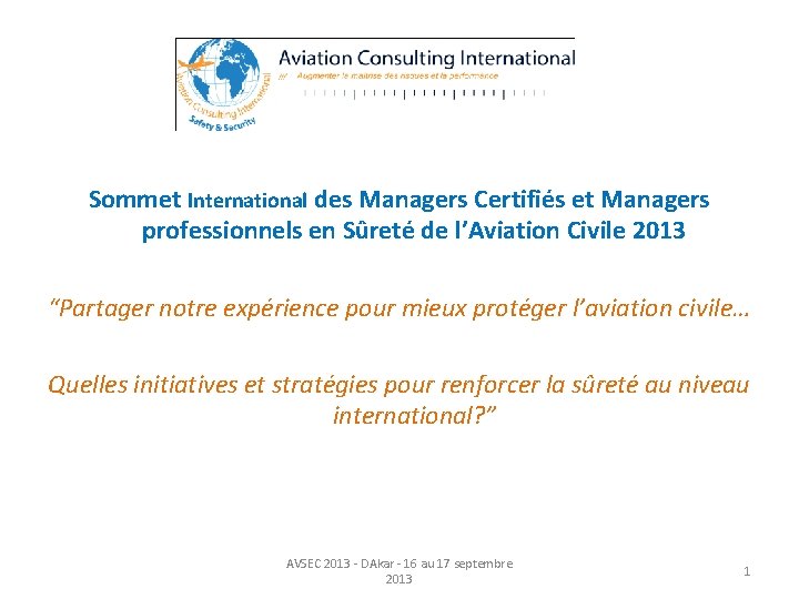 Sommet International des Managers Certifiés et Managers professionnels en Sûreté de l’Aviation Civile 2013
