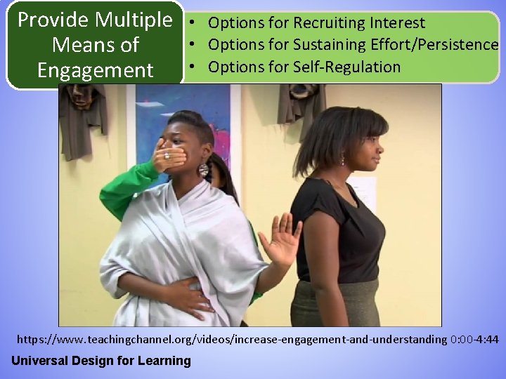 Provide Multiple Means of Engagement • Options for Recruiting Interest • Options for Sustaining