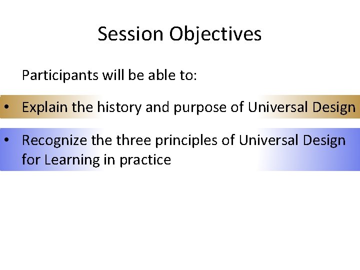Session Objectives Participants will be able to: • Explain the history and purpose of