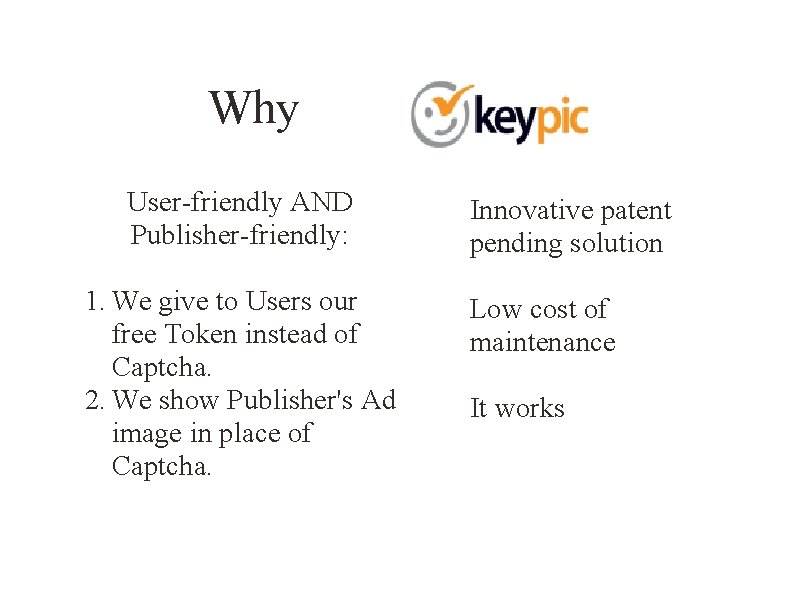 Why User-friendly AND Publisher-friendly: 1. We give to Users our free Token instead of