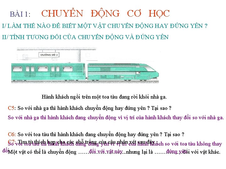 BÀI 1: CHUYỂN ĐỘNG CƠ HỌC I/ LÀM THẾ NÀO ĐỂ BIẾT MỘT VẬT