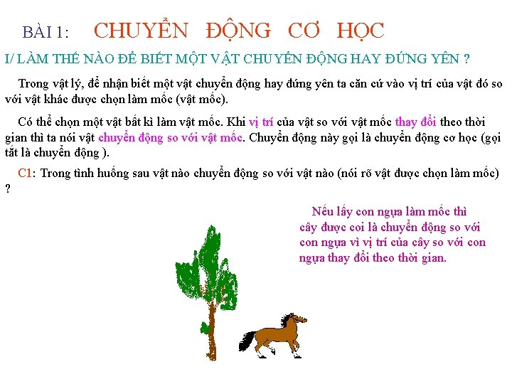 BÀI 1: CHUYỂN ĐỘNG CƠ HỌC I/ LÀM THẾ NÀO ĐỂ BIẾT MỘT VẬT