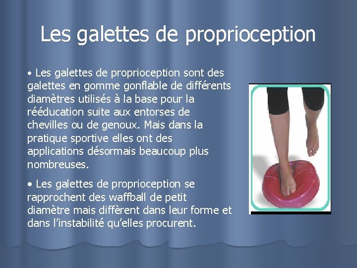 Les galettes de proprioception • Les galettes de proprioception sont des galettes en gomme