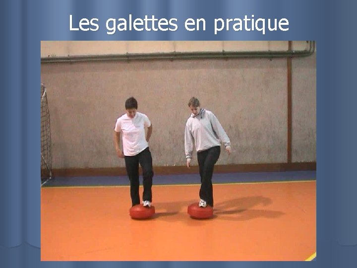 Les galettes en pratique 