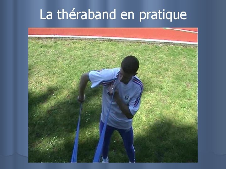 La théraband en pratique 