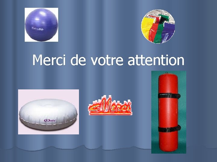 Merci de votre attention 