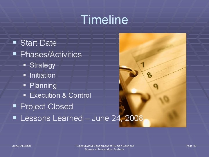 Timeline § Start Date § Phases/Activities § § § Strategy Initiation Planning Execution &