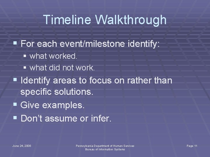 Timeline Walkthrough § For each event/milestone identify: § what worked. § what did not