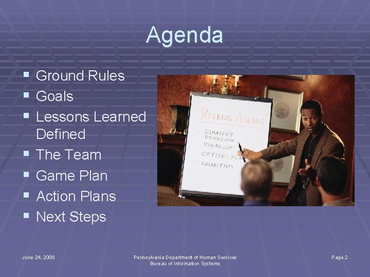 Agenda § Ground Rules § Goals § Lessons Learned § § Defined The Team