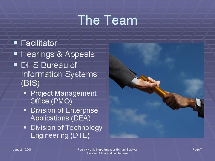 The Team § § § Facilitator Hearings & Appeals DHS Bureau of Information Systems