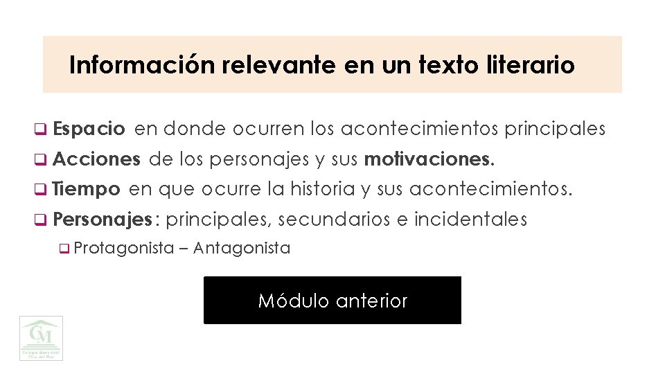 Información relevante en un texto literario q Espacio en donde ocurren los acontecimientos principales