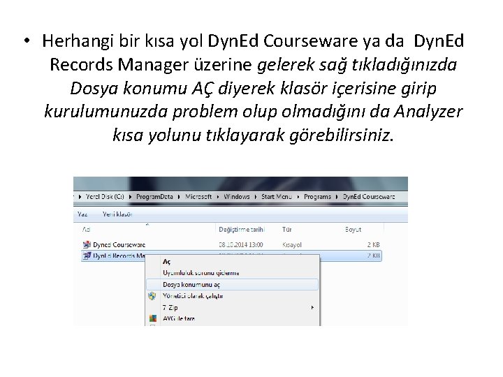  • Herhangi bir kısa yol Dyn. Ed Courseware ya da Dyn. Ed Records