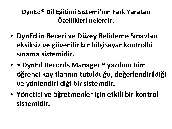 Dyn. Ed® Dil Eğitimi Sistemi’nin Fark Yaratan Özellikleri nelerdir. • Dyn. Ed'in Beceri ve