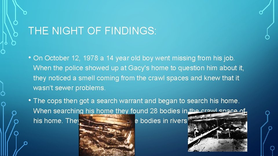 THE NIGHT OF FINDINGS: • On October 12, 1978 a 14 year old boy