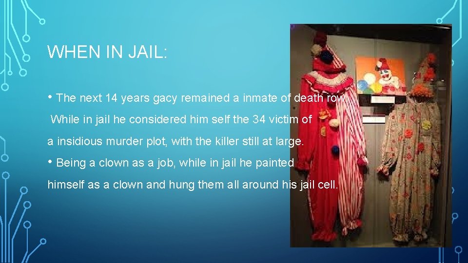 WHEN IN JAIL: • The next 14 years gacy remained a inmate of death