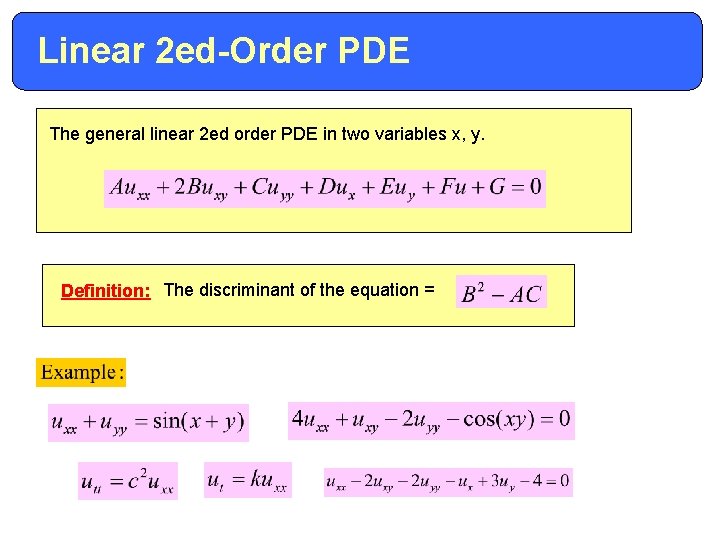 Linear 2 ed-Order PDE The general linear 2 ed order PDE in two variables