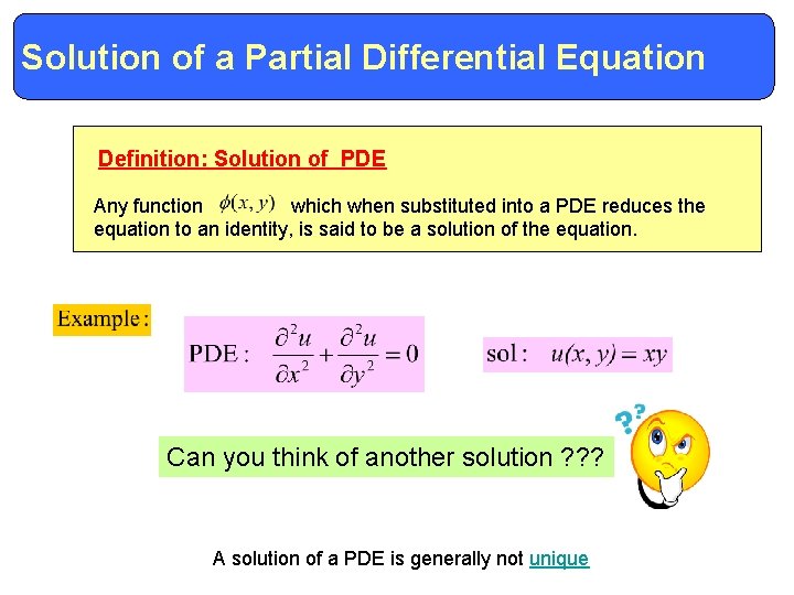 Solution of aand Partial Differential Equation Definitions Terminology Definition: Solution of PDE Any function
