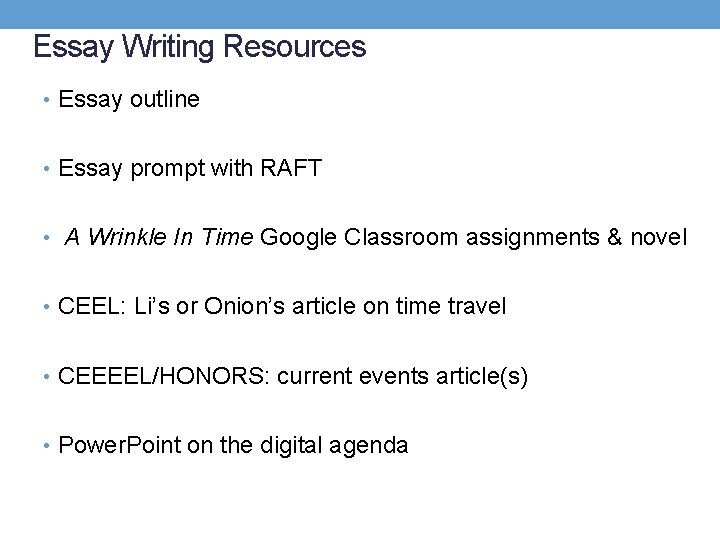 Essay Writing Resources • Essay outline • Essay prompt with RAFT • A Wrinkle