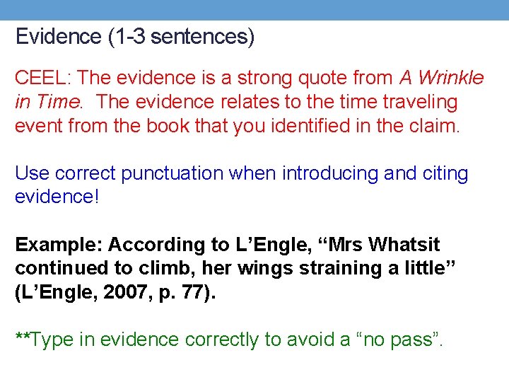 Evidence (1 -3 sentences) CEEL: The evidence is a strong quote from A Wrinkle