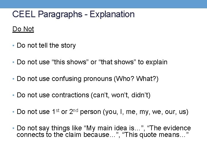 CEEL Paragraphs - Explanation Do Not • Do not tell the story • Do