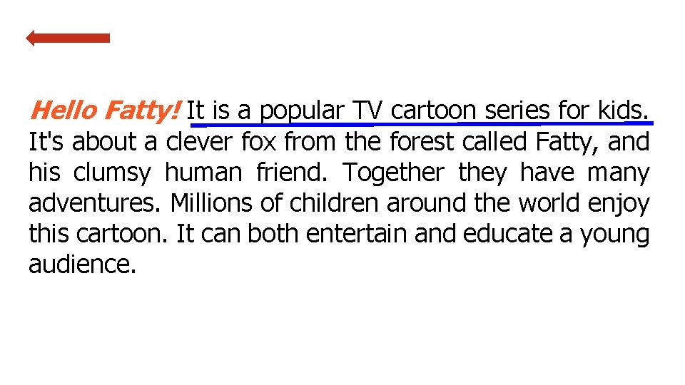 Hello Fatty! It is a popular TV cartoon series for kids. It's about a