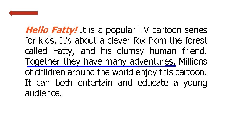 Hello Fatty! It is a popular TV cartoon series for kids. It's about a