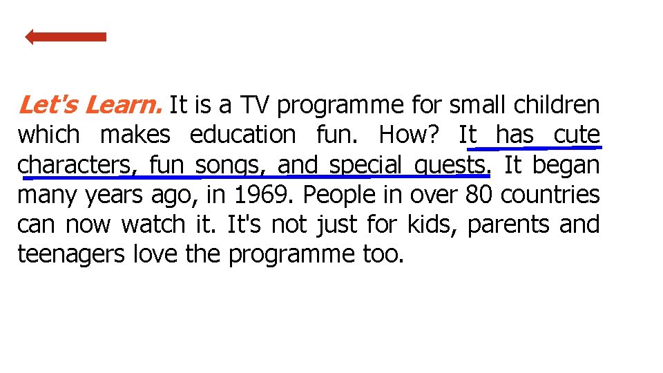 Let's Learn. It is a TV programme for small children which makes education fun.