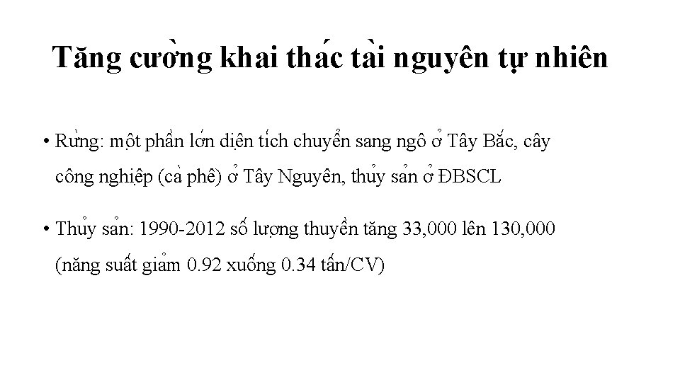 Tăng cươ ng khai tha c ta i nguyên tư nhiên • Rư ng: