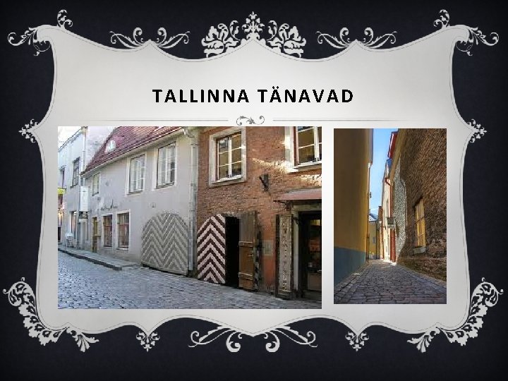 TALLINNA TÄNAVAD 