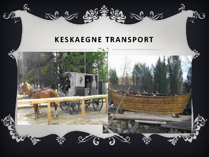 KESKAEGNE TRANSPORT 