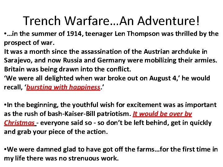 Trench Warfare…An Adventure! • …in the summer of 1914, teenager Len Thompson was thrilled