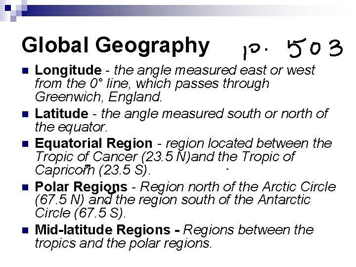 Global Geography n n n Longitude - the angle measured east or west from