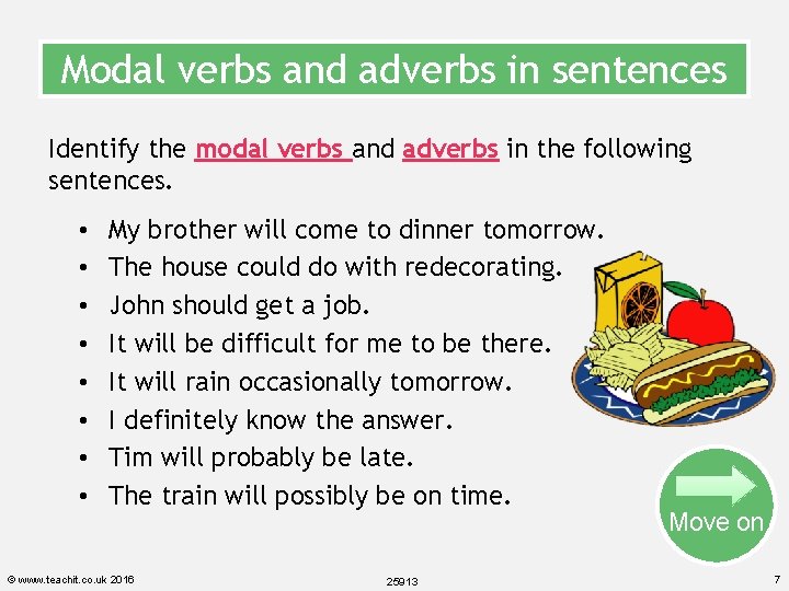 Modal verbs and adverbs in sentences Identify the modal verbs and adverbs in the