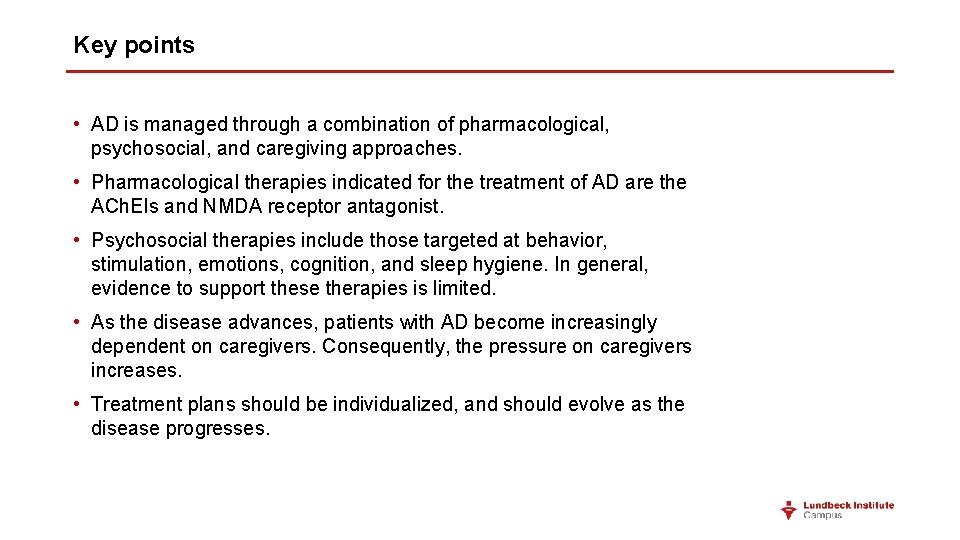 Key points • AD is managed through a combination of pharmacological, psychosocial, and caregiving