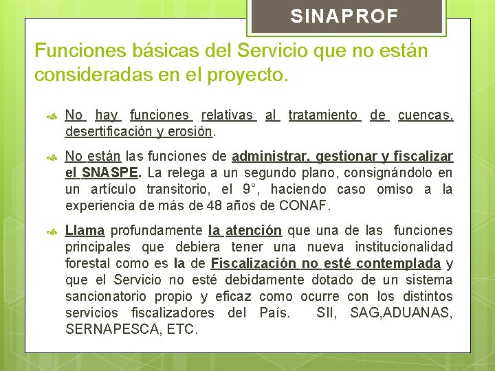 SINAPROF Funciones básicas del Servicio que no están consideradas en el proyecto. No hay